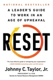 Johnny C. Taylor - Reset - A Leader's Guide to Work in an Age of Upheaval.