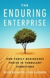 Devin DeCiantis et Ivan Lansberg - The Enduring Enterprise - How Family Businesses Thrive in Turbulent Conditions.