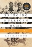 Dale Maharidge - Bringing Mulligan Home - The Long Search for a Lost Marine.