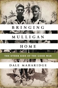 Dale Maharidge - Bringing Mulligan Home - The Long Search for a Lost Marine.