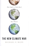 Michael E. Mann - The New Climate War - The Fight to Take Back Our Planet.