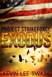  Kevin Lee Swaim - Project StrikeForce: Exodus - Project StrikeForce, #3.
