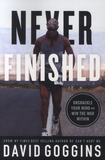 David Goggins - Never Finished - Unshackle Your Mind and Win the War Within.