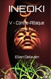 Ellen Delaven - Ineoki Tome 5 : Contre-Attaque.