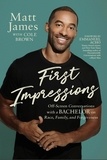 Matt James et Cole Brown - First Impressions - Off Screen Conversations with a Bachelor on Race, Family, and Forgiveness.