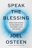 Joel Osteen - Speak the Blessing - Send Your Words in the Direction You Want Your Life to Go.