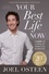 Joel Osteen - Your Best Life Now (20th Anniversary Edition) - 7 Steps to Living at Your Full Potential.