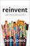 Beth Jones - Reinvent - Start Fresh and Love Life!.