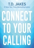T. D. Jakes - Connect to Your Calling Digest.