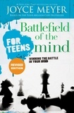 Joyce Meyer - Battlefield of the Mind for Teens - Winning the Battle in Your Mind.
