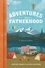 Holland Webb et Carlton Hughes - Adventures in Fatherhood - A Devotional.