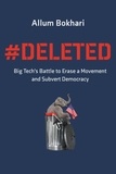 Allum Bokhari - #DELETED - Big Tech's Battle to Erase a Movement and Subvert Democracy.