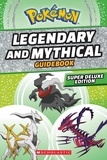 Simcha Whitehill - Legendary and Mythical Guidebook: Super Deluxe Edition (Pokémon).