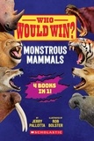 Jerry Pallotta et Rob Bolster - Who Would Win?: Monstrous Mammals.