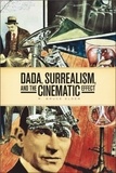 R. Bruce Elder - DADA, Surrealism, and the Cinematic Effect.