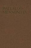 J. Winfield Fretz - The Waterloo Mennonites - A Community in Paradox.