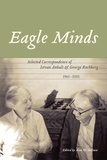 Alan M. Gillmor - Eagle Minds - Selected Correspondence of Istvan Anhalt and George Rochberg (1961-2005).