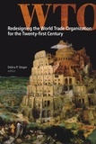 Debra P. Steger - Redesigning the World Trade Organization for the Twenty-first Century.
