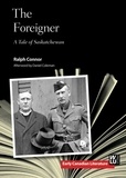 Ralph Connor et Daniel Coleman - The Foreigner - A Tale of Saskatchewan.