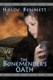 Holly Bennett - The Bonemender's Oath.