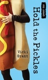 Vicki Grant - Hold the Pickles.
