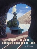 Gordon Lightfoot et Ian Wallace - Canadian Railroad Trilogy.