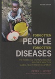 Peter J. Hotez - Forgotten People, Forgotten Diseases - The Neglected Tropical Diseases and Their Impact on Global Health and Development.
