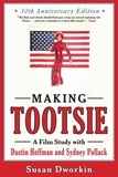 Susan Dworkin - Making Tootsie - A Film Study with Dustin Hoffman and Sydney Pollack.
