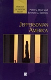 Peter-S Onuf et Leonard J. Sadosky - Jeffersonian America.