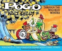 Walt Kelly - Pogo: The Complete Syndicated Comic Strips, Volume 1: Through the Wild Blue Wonder.