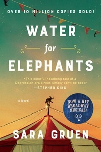 Sara Gruen - Water for Elephants - A Novel.