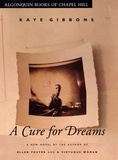 Kaye Gibbons - A Cure for Dreams.