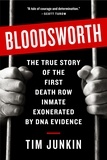 Tim Junkin - Bloodsworth - The True Story of the First Death Row Inmate Exonerated by DNA Evidence.