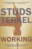 Studs Terkel - Working - People Talk About What They Do All Day and How They Feel About What They Do.
