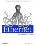 Charles-E Spurgeon - Ethernet. The Definitive Guide.