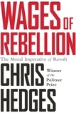 Chris Hedges - Wages of Rebellion.