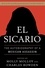 Molly Molloy et Charles Bowden - El Sicario - The Autobiography of a Mexican Assassin.