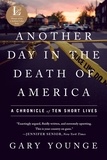Gary Younge - Another Day in the Death of America - A Chronicle of Ten Short Lives.