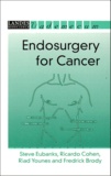 Fredrick Brody et Steve Eubanks - Endosurgery For Cancer.