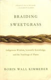 Robin Wall Kimmerer - Braiding Sweetgrass.