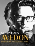 Gideon Lewin - Avedon - Behind the scenes, 1964-1980.