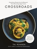Tal Ronnen et Scot Jones - Crossroads - Extraordinary Recipes from the Restaurant That Is Reinventing Vegan Cuisine.
