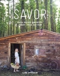 Ilona Oppenheim - Savor - Rustic Recipes Inspired by Forest, Field, and Farm.