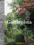 Michelle Slatalla - Gardenista - The Definitive Guide to Stylish Outdoor Spaces.