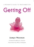 Jamye Waxman - Getting Off - A Woman's Guide to Masturbation.