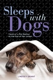 Lindsey Grant - Sleeps with Dogs - Tales of a Pet Nanny at the End of Her Leash.