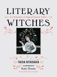 Taisia Kitaiskaia et Katy Horan - Literary Witches - A Celebration of Magical Women Writers.