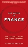 Jacqueline Friedrich - The Wines of France.
