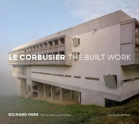 Richard Pare - Le Corbusier : the built work.