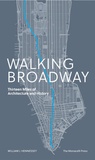 William Hennessey - Walking Broadway - Thirteen miles of architecture and history.